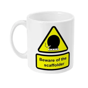 Beware Of The Scaffolder Ceramic Mug