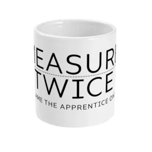 Measure Twice Ceramic Mug