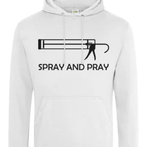 Spray And Pray Hoodie